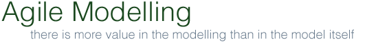 Agile Modeling | there is more value in the modeling than in the model itself